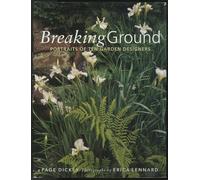 Breaking Ground: Portraits of Ten Garden Designers