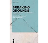 Breaking Grounds: Philosophy, Politics, and the Question of Foundation