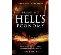 Breaking Hell's Economy: Your Guide to Last-Days Supernatural Provision