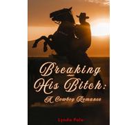 Breaking His Bitch: A Tough Love Cowboy Romance (The Tropes and Triggers Masquerade)