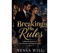Breaking His Rules: A Billionaire Romance of Love, Betrayal, and Dangerous Secrets