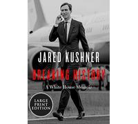 Breaking History: A White House Memoir [Large Print] by Jared Kushner (English)