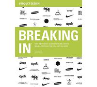 Breaking in: Over 100 Product Designers Reveal How to Build a Portfolio That Will Get You Hired