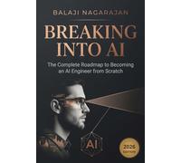 Breaking Into AI: The Complete Roadmap to Becoming an AI Engineer from Scratch