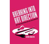 Breaking Into Art Direction: How To Build Your Portfolio and Land a Job In Advertising