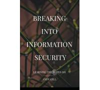 Breaking into Information Security: Learning the Ropes 101