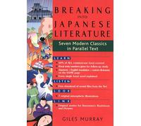 Breaking Into Japanese Literature: Seven Modern Classics in Parallel Text