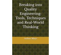 Breaking into Quality Engineering: Tools, Techniques and Real-World Thinking