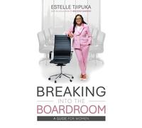 Breaking into the Boardroom - A Guide for Women