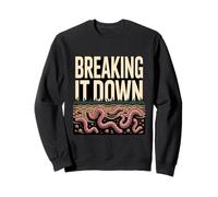 Breaking It Down Compost Worms Soil Sweatshirt