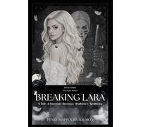Breaking Lara: A Tale of Innocence, Obsession, Darkness & Awakening (The Dark Series)