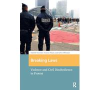 Breaking Laws: Violence and Civil Disobedience in Protest (Protest and Social Movements)