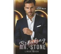 Breaking Mr. Stone: Le regole erano chiare. Finché non è arrivata lei. Un romanzo di seconde opportunità con un capo milionario. (I Fratelli Wallace)