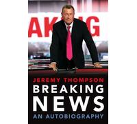 Breaking News: An Autobiography