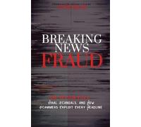 Breaking News Fraud: The Epstein Files, Viral Scandals, and How Scammers Exploit Every Headline