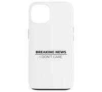 Breaking News I Don't Care Case for iPhone 13