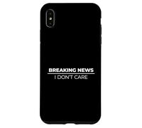 Breaking News I Don't Care Case for iPhone XS Max
