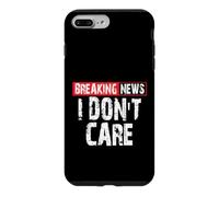 Breaking News I Don't Care Sarcastic Humor Case for iPhone 7 Plus/8 Plus