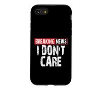 Breaking News I Don't Care Sarcastic Humor Case for iPhone SE (2020) / 7/8