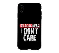 Breaking News I Don't Care Sarcastic Humor Case for iPhone XS Max