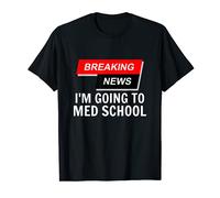 Breaking News I'm Going to Med School Medical Student Doctor T-Shirt