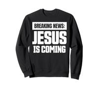 Breaking News Jesus Is Coming Christian Evangelism Sweatshirt