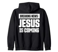 Breaking News Jesus Is Coming Christian Evangelism Zip Hoodie