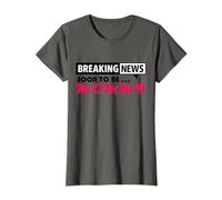 Breaking News Soon to Be Mommy,Funny Womens Mother's Day T-Shirt