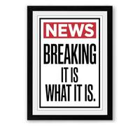 Breaking News Type Typography Framed Wall Art Print A2 (59.4×42cm) Black, Wall Decor for Living Room, Bedroom, Office & Home, Ready to Hang, Art Gift