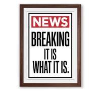 Breaking News Type Typography Framed Wall Art Print A2 (59.4×42cm) Walnut, Wall Decor for Living Room, Bedroom, Office & Home, Ready to Hang, Art Gift