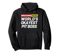 Breaking News World's Okayest Pit Boss Pullover Hoodie