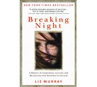 [ BREAKING NIGHT: A MEMOIR OF FORGIVENESS, SURVIVAL, AND MY JOURNEY FROM HOMELESS TO HARVARD ] by Murray, Liz ( Author) May-2011 [ Paperback ]