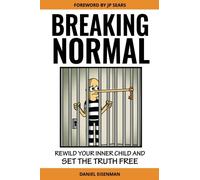 Breaking Normal: ReWild Your Inner Child and Set the Truth Free