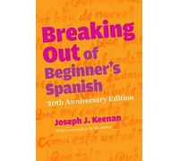 Breaking Out of Beginner's Spanish by Joseph J. Keenan (20-Jan-2015) Paperback