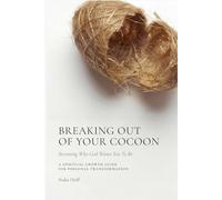 Breaking Out Of Your Cacoon: Becoming Who God Wants You To Be