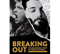 Breaking Out: The Remarkable Life of Fergus O'Farrell
