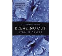 Breaking Out (The Surrender Trilogy) by Lydia Michaels (2014-11-04)
