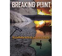 Breaking Point: The Disappearing Salton Sea, An Ecological Disaster