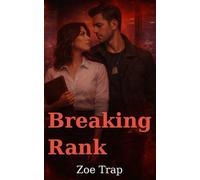 Breaking Rank: A Steamy Obedience & Desire Romance (Sir, Yes, Sir: A Command Group Dominance & Devotion Romance Series)