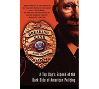 [(Breaking Rank: A Top Cop's Expose of the Dark Side of American Policing)] [Author: Norm Stamper] published on (May, 2006)
