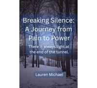 Breaking Silence: A Journey from Pain to Power (A Journey to Power)