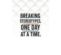 Breaking Stereotypes One Day at a Time - Minimalist Journal Small: White Motivational Blank Notebook 6x9 Size 120 Blank Pages