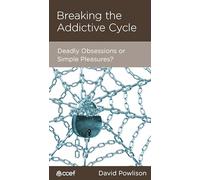Breaking the Addictive Cycle: Deadly Obsessions or Simple Pleasures?