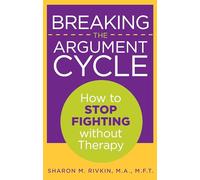 Breaking the Argument Cycle: How To Stop Fighting Without Therapy