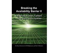 Breaking the Availability Barrier II: Achieving Century Uptimes with Active/Active Systems