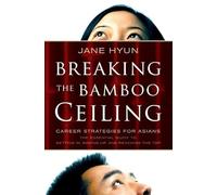 Breaking the Bamboo Ceiling: Career Strategies for Asians