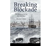 Breaking the Blockade: The Bahamas during the Civil War