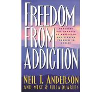 Breaking the Bondage of Addiction and Finding Freedom in Christ (Freedom from Addiction)