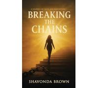 Breaking the Chains: A Journey of Faith and Redemption