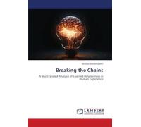 Breaking the Chains: A Multifaceted Analysis of Learned Helplessness in Human Experience